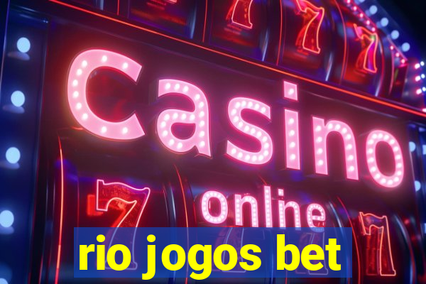 rio jogos bet